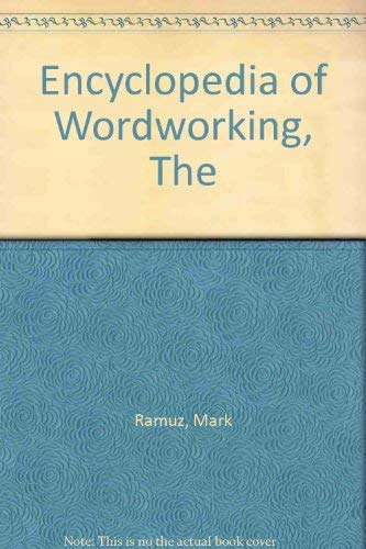 Imagen de archivo de Encyclopedia of Wordworking, The a la venta por Better World Books