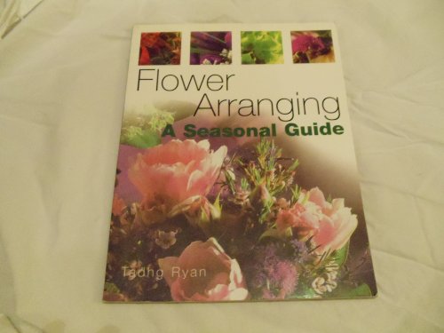 Stock image for Flower Arranging - A Seasonal Guide for sale by AwesomeBooks