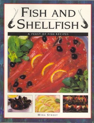 Stock image for Fish and Shellfish: A Feast of Fish Recipes for sale by Decluttr