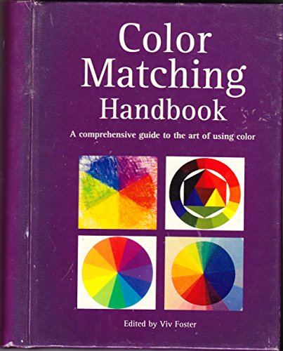 Stock image for Color Matching Handbook: a Comprehensive Guide to the Art of Using Color for sale by ThriftBooks-Atlanta