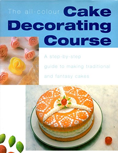 Stock image for The all-colour Cake Decorating Course for sale by WorldofBooks