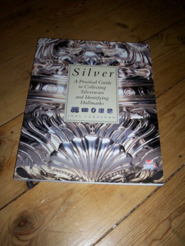 9781861609724: silver a practical guide to collecting silverware and identifying hallmarks