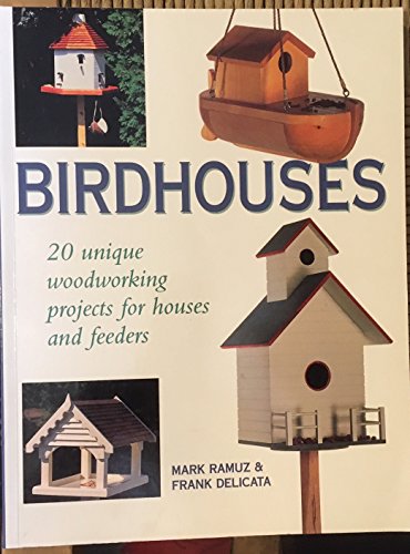 Beispielbild fr Birdhouses, 20 Unique Woodworking Projects for Houses and Feeders, zum Verkauf von WorldofBooks