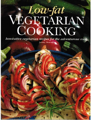 Beispielbild fr Low-Fat Vegetarian Cooking: Innovative Vegetarian Recipes for the Adventurous Cook zum Verkauf von WorldofBooks