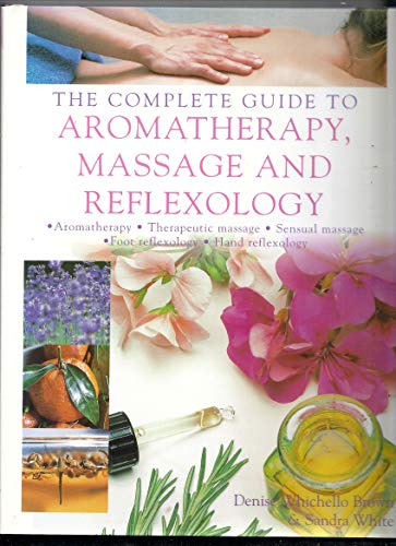 Stock image for The complete guide to Aromatherapy,Massage and Reflexology for sale by WorldofBooks