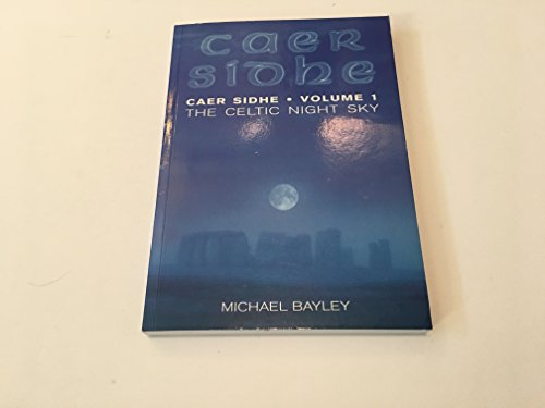 Caer Sidhe: The Celtic Night Sky, Volume I