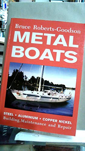 Stock image for Metal Boats : Steel, Aluminum, Copper Nickel Building, Maintenance, and Repair for sale by Better World Books