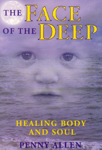 Beispielbild fr The Face of the Deep : Healing Body and Soul zum Verkauf von Better World Books