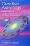 Stock image for Creative Astrology: Experiential Understanding of the Horoscope for sale by WorldofBooks