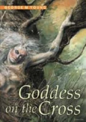 Goddess on the Cross (9781861630957) by Young, George M.