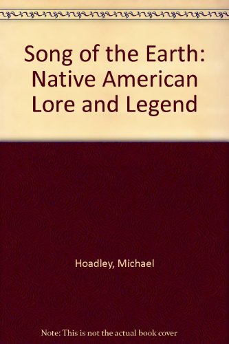 Stock image for Song of the Earth - Native American Lore and Legend for sale by dsmbooks