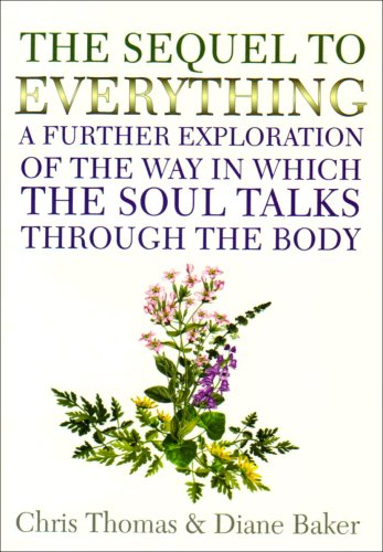 9781861631374: The Sequel to Everything: A Further Exploration of the Way in Which the Soul Talks Through the Body