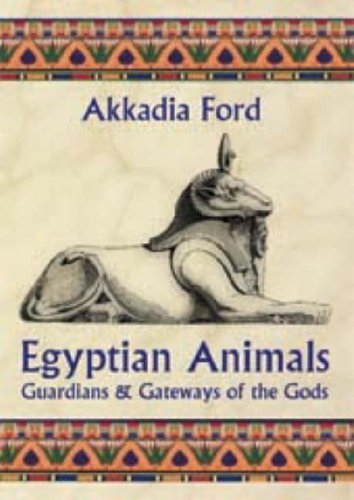 Beispielbild fr Egyptian Animals: Guardians and Gateways of the Gods zum Verkauf von WorldofBooks