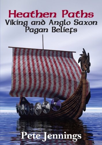 Heathen Paths: Viking and Anglo Saxon Pagan Beliefs (9781861632869) by Jennings, Pete