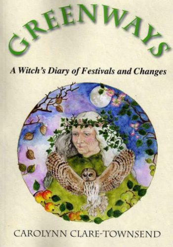 Greenways: A Witch's Diary of Festivals and Changes