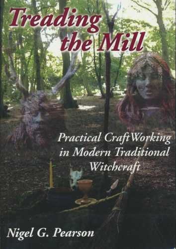 Stock image for Treading the Mill: Practical Craft Working in Modern Traditional Witchcraft for sale by Moe's Books