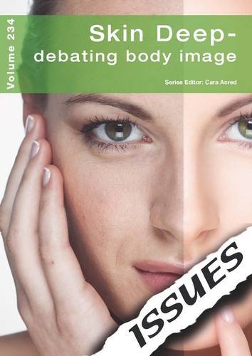 Beispielbild fr Skin Deep:Debating Body Image (Issues Vol 234) zum Verkauf von WorldofBooks