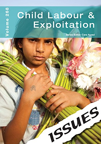 Beispielbild fr Child Labour & Exploitation (vol. 268 Issues Series) zum Verkauf von WorldofBooks
