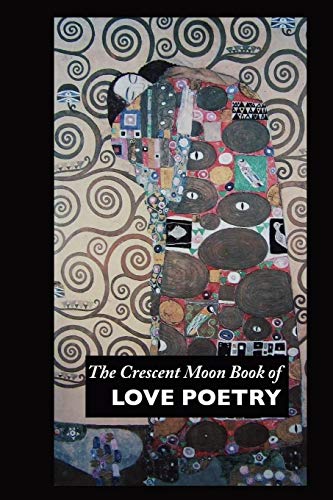 9781861711335: The Crescent Moon Book of Love Poetry (British Poets)