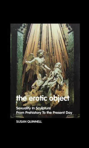 9781861711748: The Erotic Object: Sexuality in Sculpture from Prehistory to the Present Day (Sculptors)