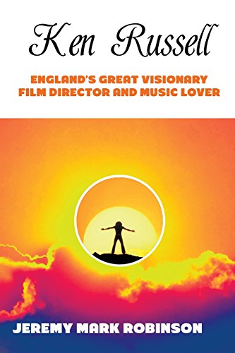 9781861712318: Ken Russell: England's Great Visionary Film Director and Music Lover