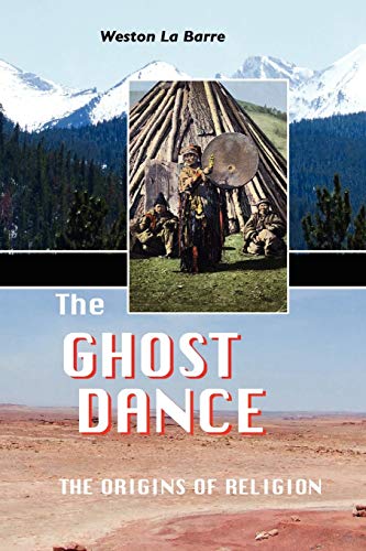 Stock image for The Ghost Dance: The Origins of Religion for sale by medimops