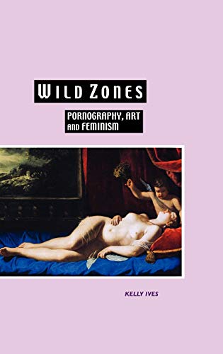 Imagen de archivo de Wild Zones Pornography, Art and Feminism a la venta por PBShop.store US