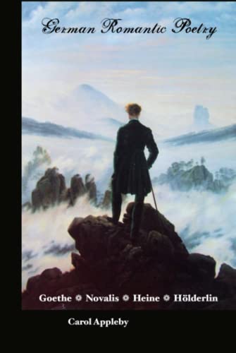 German Romantic Poetry: Goethe Â· Novalis Â· Heine Â· HÃ¶lderlin (European Writers) (9781861713582) by Appleby, Carol