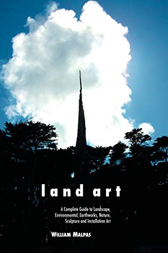 Beispielbild fr Land Art: A Complete Guide to Landscape, Environmental, Earthworks, Nature, Sculpture and Installation Art (Sculptors Series) zum Verkauf von Lucky's Textbooks