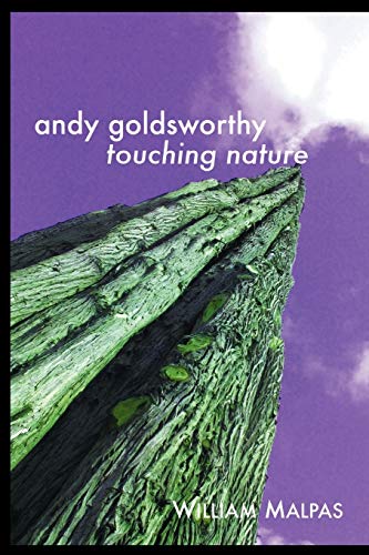 Beispielbild fr Andy Goldsworthy: Touching Nature: TOUCHING NATURE: Touching Nature (Sculptors Series) zum Verkauf von AwesomeBooks