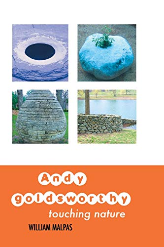 Stock image for Andy Goldsworthy : Touching Nature for sale by Better World Books