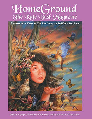 Imagen de archivo de Homeground The Kate Bush Magazine Anthology Two 'The Red Shoes' to '50 Words for Snow' a la venta por PBShop.store US
