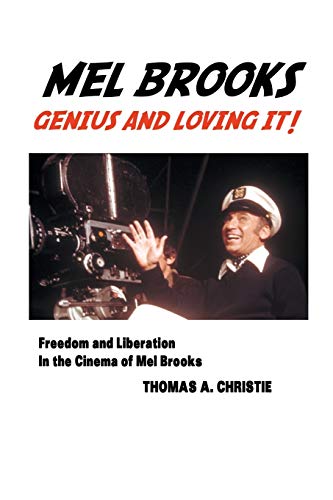 Stock image for Mel Brooks: Genius and Loving It! Freedom and Liberation in the Cinema of Mel Brooks (Paperback or Softback) for sale by BargainBookStores