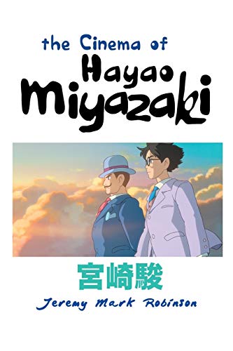 Stock image for The Cinema of Hayao Miyazaki for sale by Lucky's Textbooks