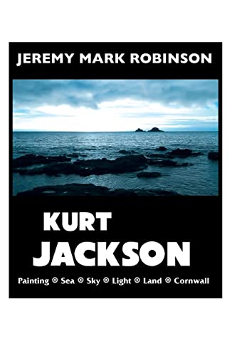 9781861716712: Kurt Jackson: Painting: Sea: Sky: Light: Land: Cornwall