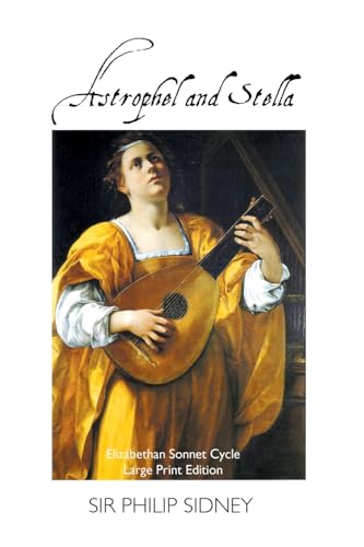 Imagen de archivo de Astrophel and Stella: Elizabethan Sonnet Cycle: Large Print Edition (British Poets) a la venta por California Books