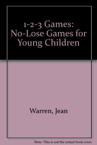 Stock image for 1-2-3 Games: No-Lose Games for Young Children for sale by AwesomeBooks
