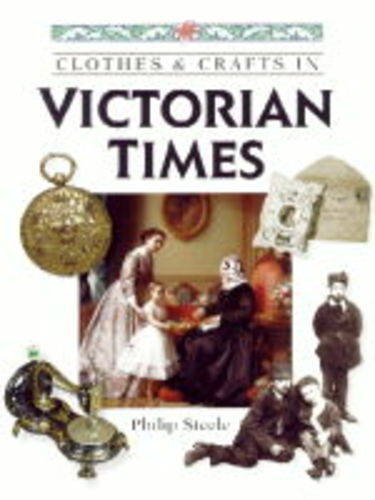 Stock image for In Victorian Times (Clothes & Crafts S.) for sale by WorldofBooks