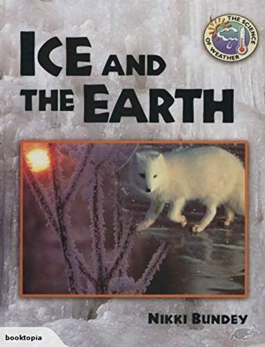 Beispielbild fr Ice and the Earth (Science of Weather S.) zum Verkauf von Reuseabook