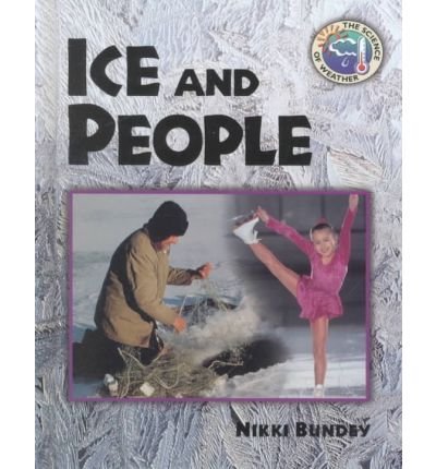 Beispielbild fr Ice and People (Science of Weather S.) zum Verkauf von Reuseabook