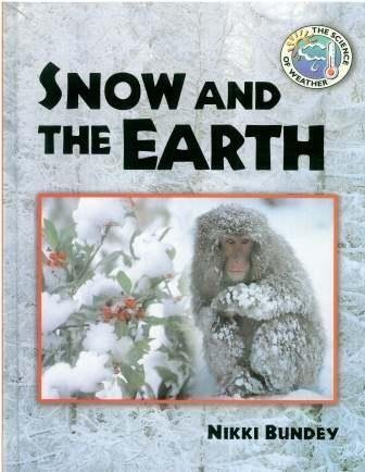 Beispielbild fr Snow and the Earth (Science of Weather S.) zum Verkauf von Reuseabook