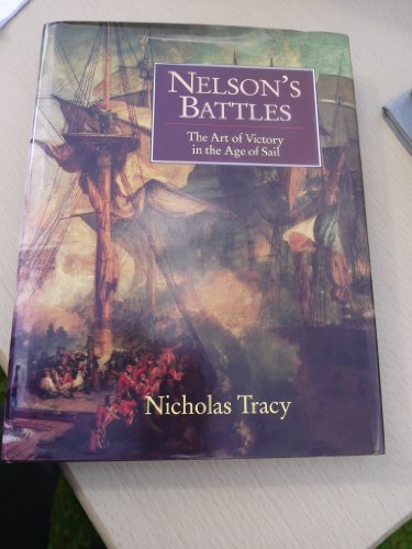 Beispielbild fr Nelson's Battles: The Art of Victory in the Age of Sail zum Verkauf von AwesomeBooks