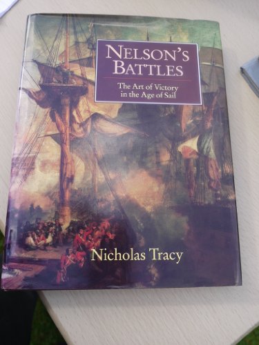 Imagen de archivo de Nelson's Battles: The Art of Victory in the Age of Sail a la venta por AwesomeBooks