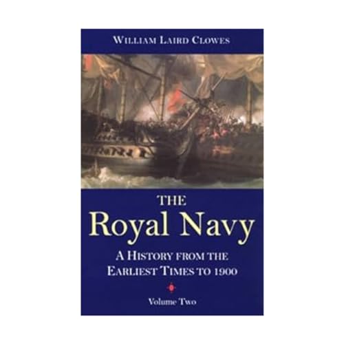 9781861760111: The Royal Navy: A History from the Earliest Times to 1900, Vol. 2