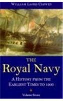 Stock image for The Royal Navy: v. 7: A History - From the Earliest Times to 1900 for sale by HALCYON BOOKS