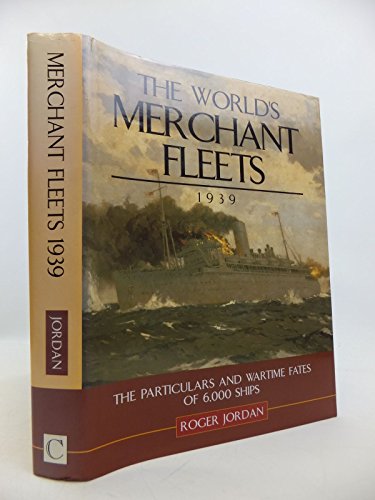Beispielbild fr The World's Merchant Fleets, 1939: the particulars and wartime fates of 6,000 ships zum Verkauf von WorldofBooks