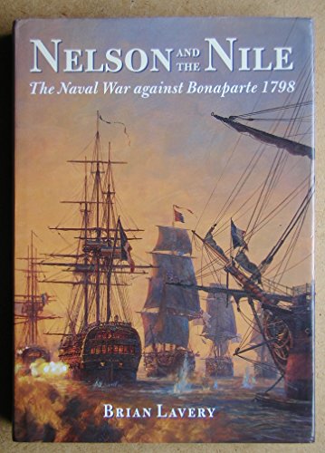 Stock image for Nelson and the Nile: The Mediterranean Campaign of 1798 for sale by WorldofBooks