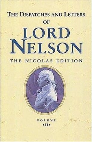 Imagen de archivo de THE DISPATCHES AND LETTERS OF LORD NELSON. Volume II - 1795-1797. a la venta por Virginia Bank Books.