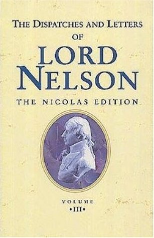 9781861760500: The Dispatches and Letters of Lord Nelson: January 1798 to August 1799 Vol 3: v.3