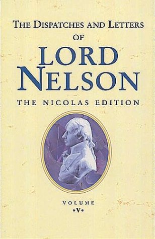 Imagen de archivo de The Dispatches and Letters of Lord Nelson: January 1802 to April 1804 Vol 5 a la venta por HPB-Emerald